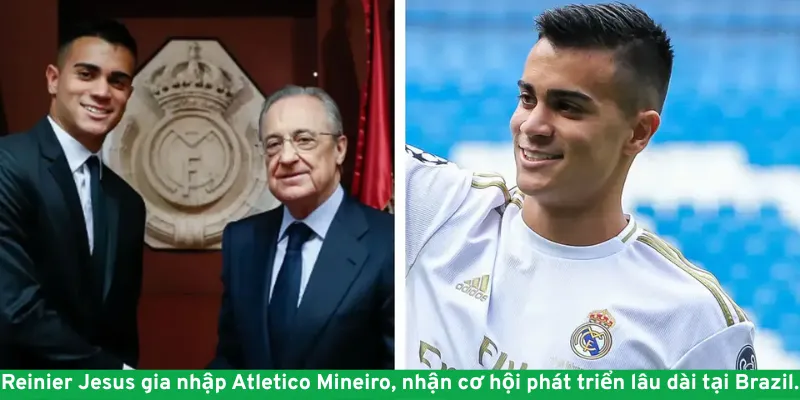 Reinier Jesus gia nhập Atletico Mineiro, nhận cơ hội phát triển lâu dài tại Brazil.